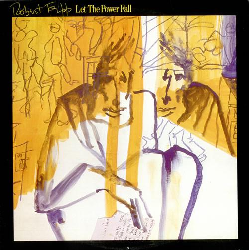 Let The Power Fall - Robert Fripp