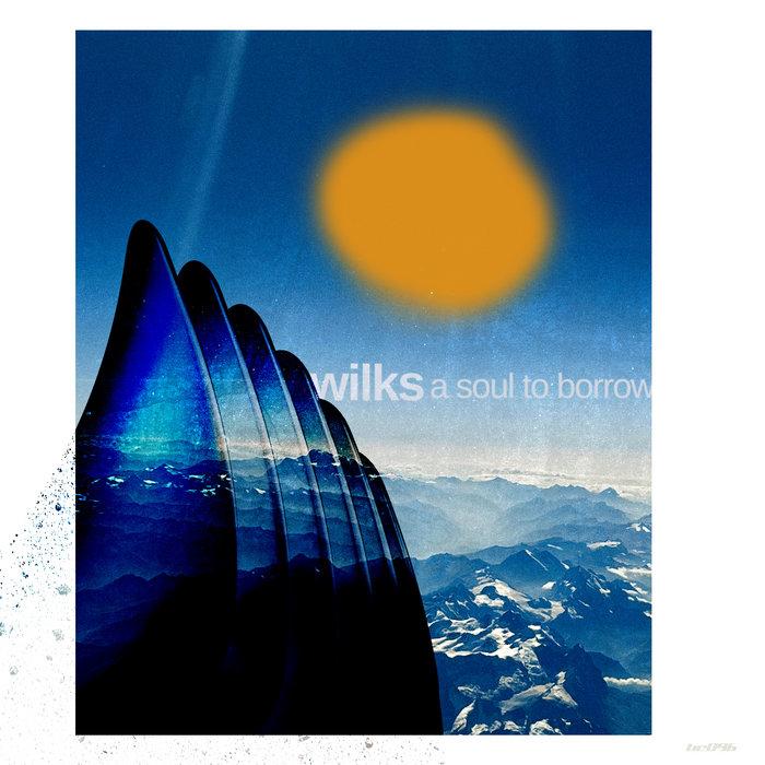 A Soul To Borrow - Wilks