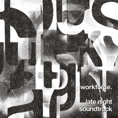 Late Night Soundtrack, Vol. 1 - Workforce