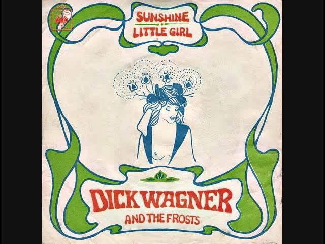 Sunshine / Little Girl - Dick Wagner & The Frosts