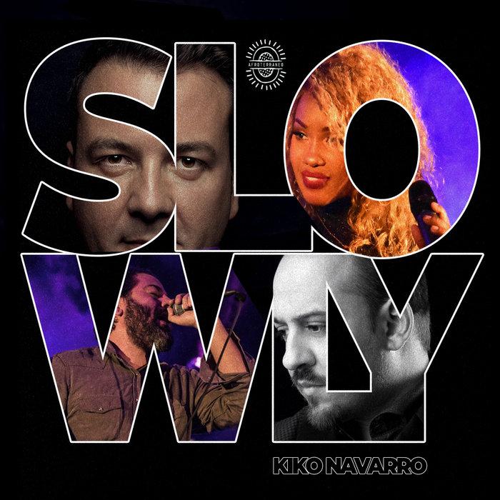 Slowly - Kiko Navarro