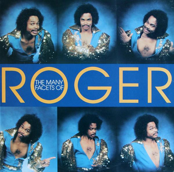 The Many Facets of Roger - Roger