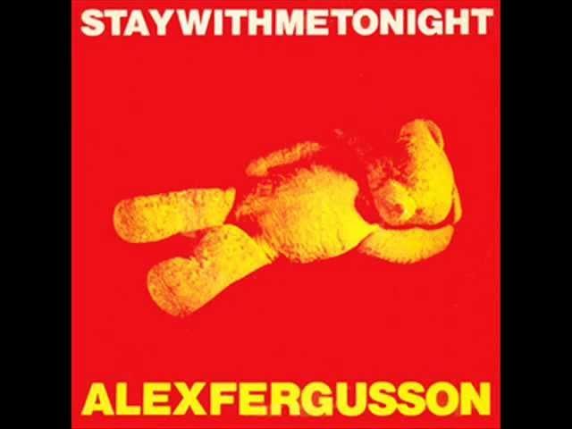 Stay With Me Tonight - Alex Fergusson