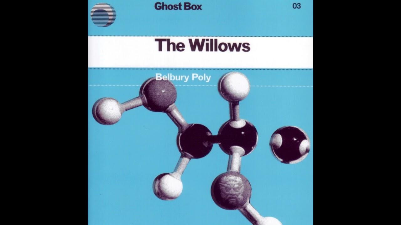 The Willows - Belbury Poly