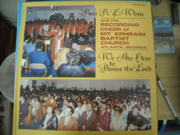 We Are Here To Praise The Lord - Rev. R.L. White