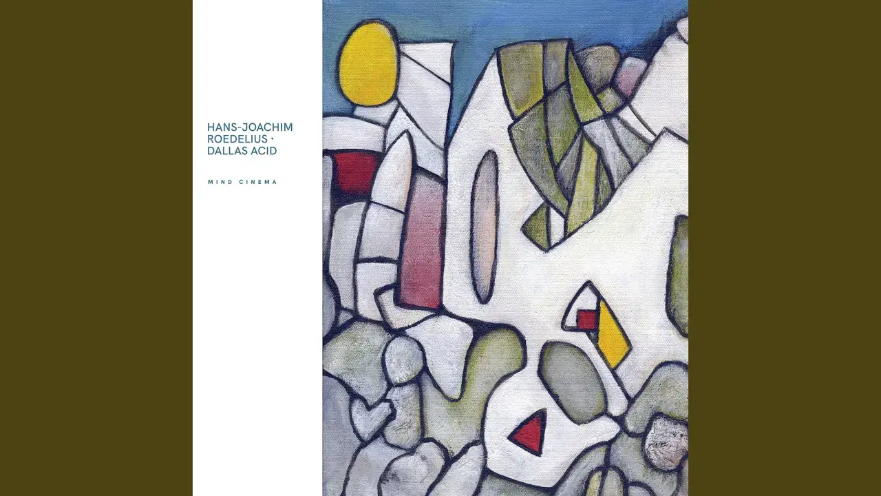 Mind Cinema - Roedelius • Dallas Acid