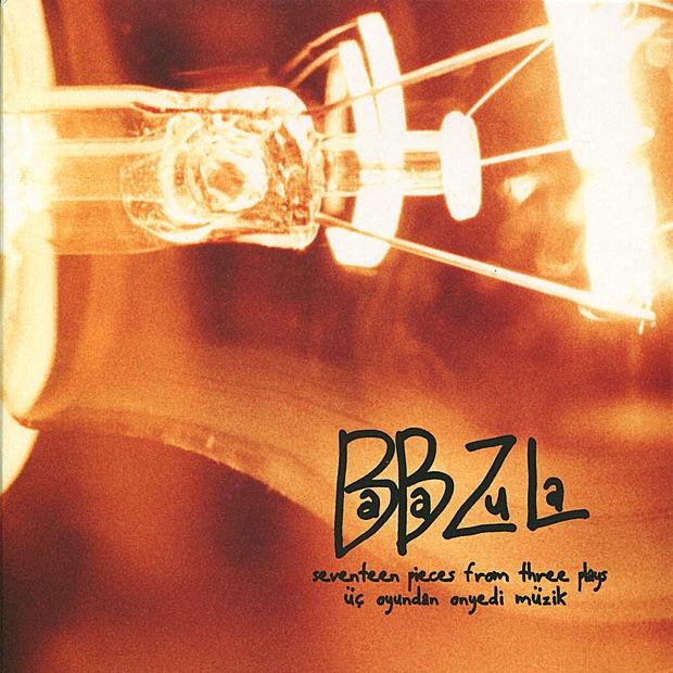 Seventeen Pieces from Three Plays - BaBa ZuLa