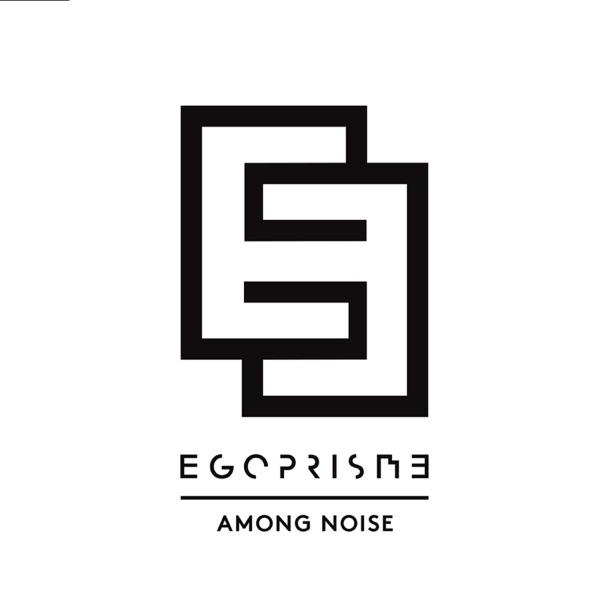 Among Noise - Egoprisme