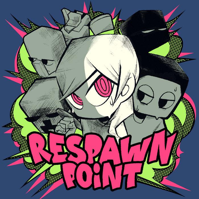 RESPAWN POINT - moji-kun