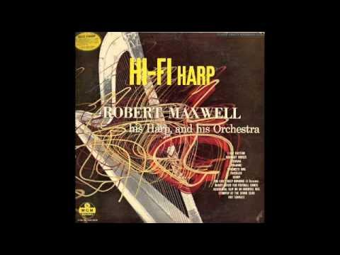 Cocktail Mix 1: Bachelor's Guide To The Galaxy - Robert Maxwell, His Harps & His Orchestra