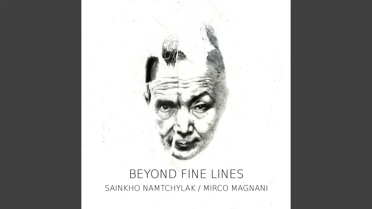 Beyond Fine Lines - Sainkho Namtchylak, Mirco Magnani