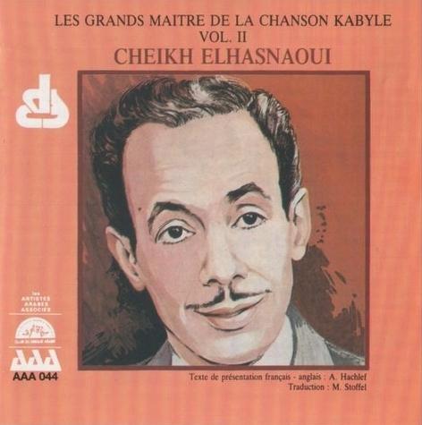 Les grands maîtres de la chanson kabyle : vol. II - Cheikh Elhasnaoui