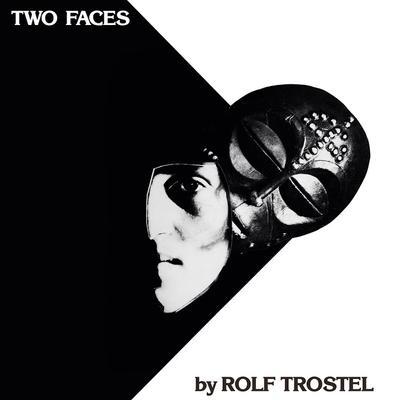 Two Faces   - Rolf Trostel