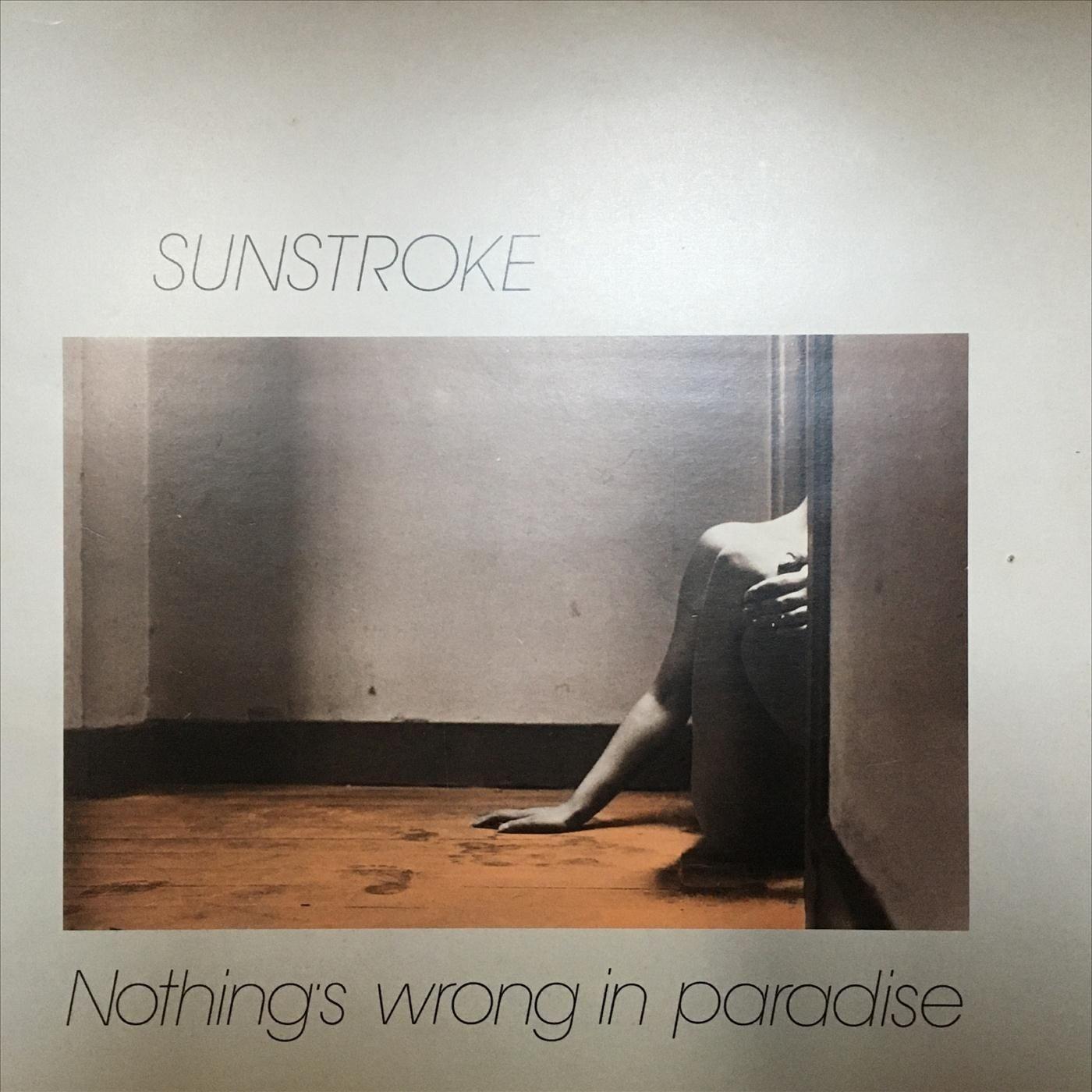 Nothing’s Wrong in Paradise - Sunstroke