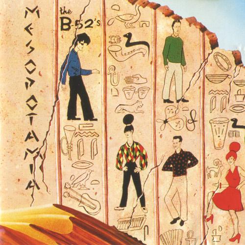 Mesopotamia - The B-52's