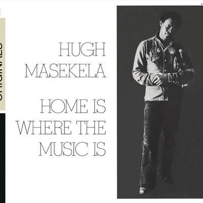 Home Is Where The Music Is - Hugh Masekela
