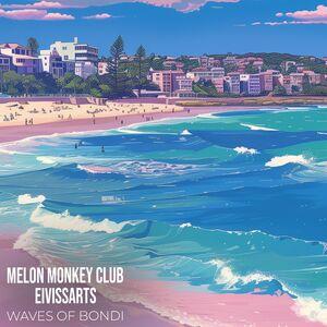 Waves of Bondi - Melon Monkey Club & Eivissarts