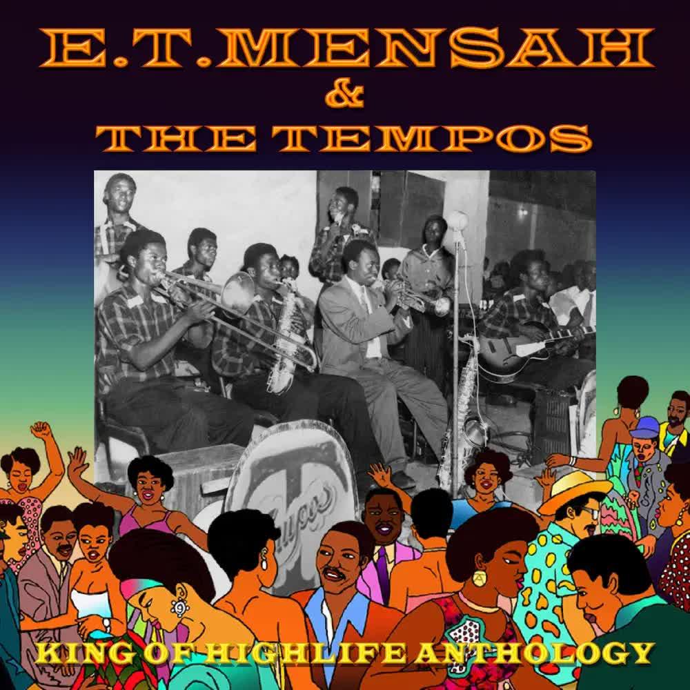 King of Highlife- Anthology - E.T. Mensah & The Tempos