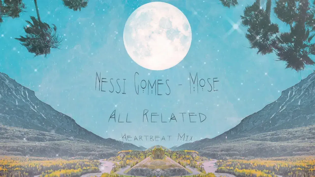 All Related (Heartbeat Mix) - Nessi Gomes, Mose