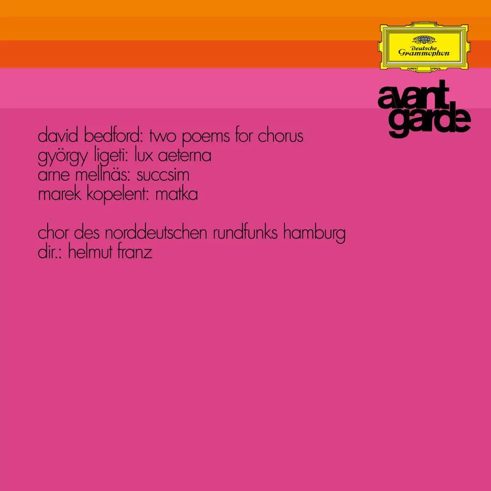 Bedford- 2 Poems - Ligeti- Lux Aeterna - Mellnäs- Succsim - Kopelent- Matka (Avantgarde series) - NDR Chor & Helmut Franz