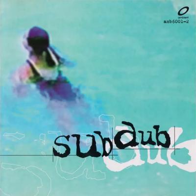 Sub Dub - Sub Dub