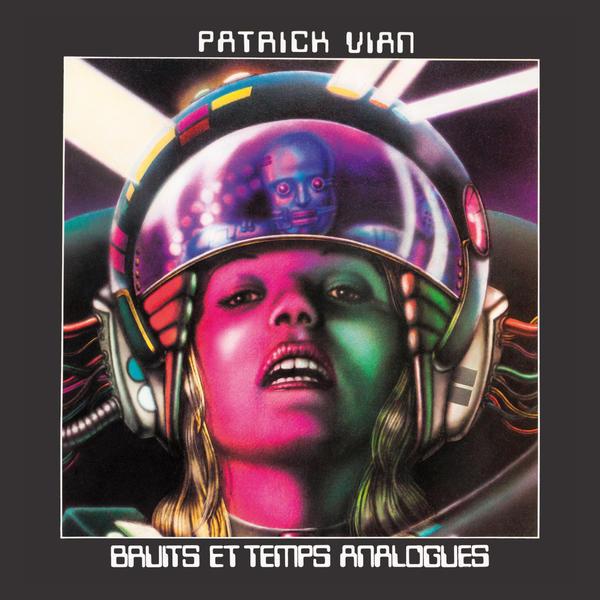 Bruits Et Temps Analogues (Remaster) - Patrick Vian