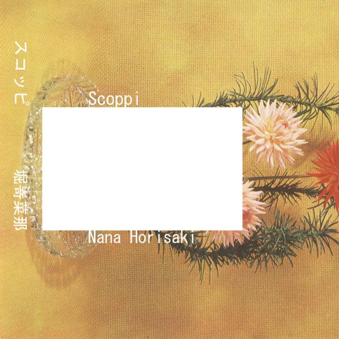 スコッピ Scoppi - 堀嵜菜那 Nana Horisaki