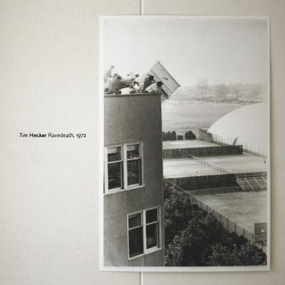 Ravedeath, 1972 - Tim Hecker