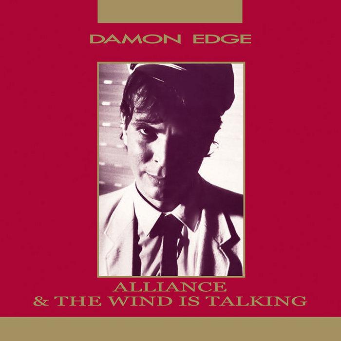 Alliance / The Wind Is Talking - Damon Edge
