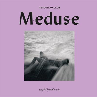 Retour Au Club Meduse compiled by Charles Bals - L