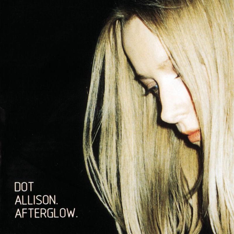 Afterglow - Dot Allison / Arab Strap