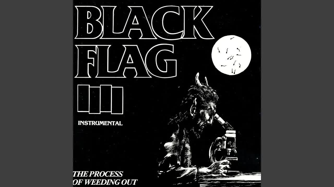The Process of Weeding Out - Black Flag, Kira Roessler, Greg Ginn, Bill Stevenson