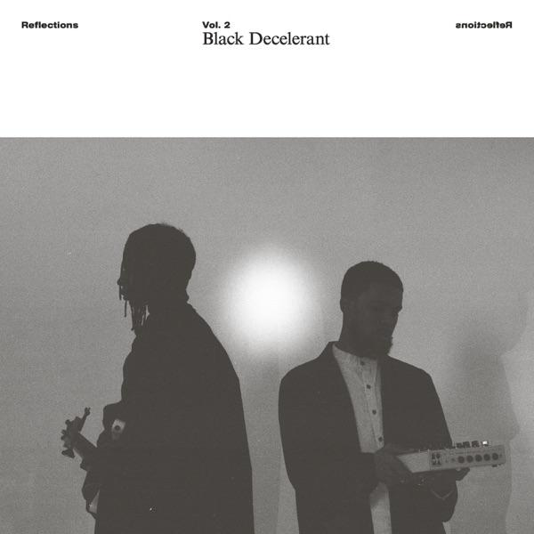 Reflections Vol. 2: Black Decelerant - Black Decelerant, Contour & Omari Jazz