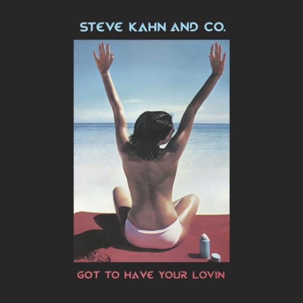 Got To Have Your Lovin - Single - Steve Kahn And Co.