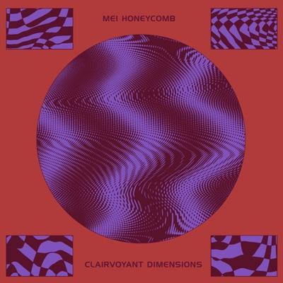 Clairvoyant Dimensions - Mei Honeycomb