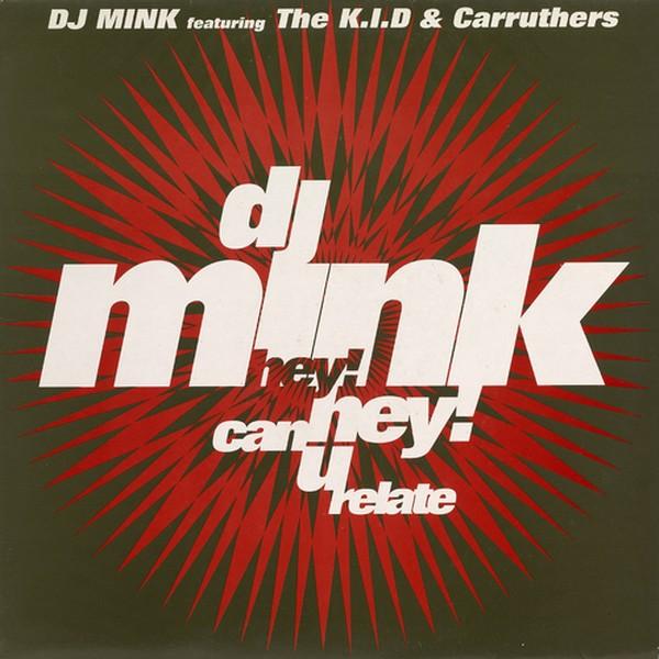 Hey! Hey! Can U Relate - DJ Mink