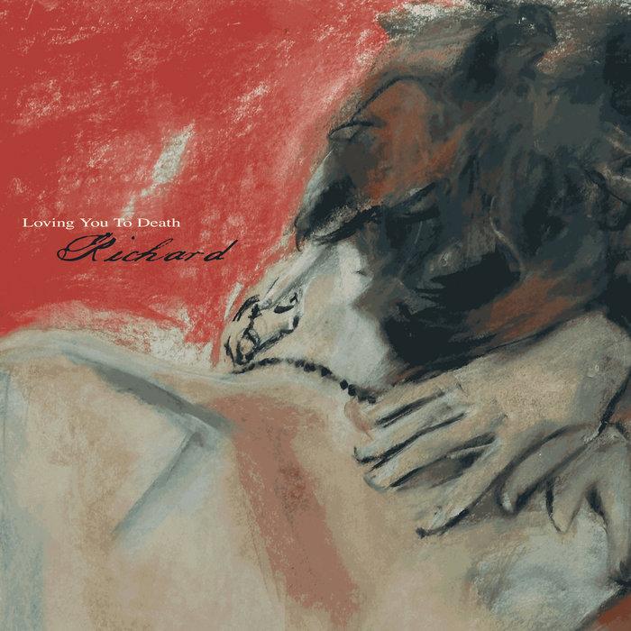 Loving You To Death - Richard