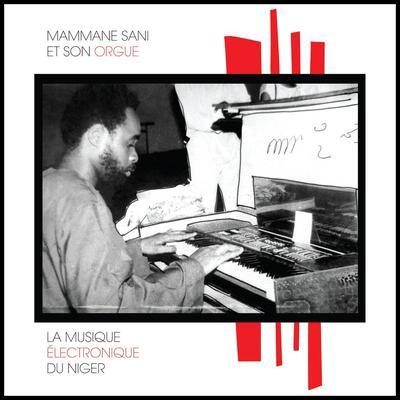 La Musique Electronique du Niger - Mammane Sani et son Orgue