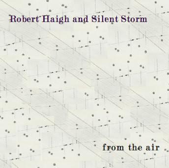 From The Air - Robert Haigh and Silent Storm