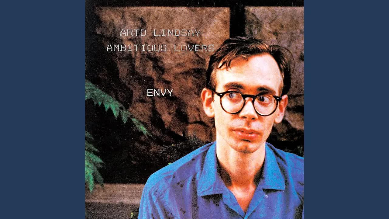 Envy - Arto Lindsay & The Ambitious Lovers