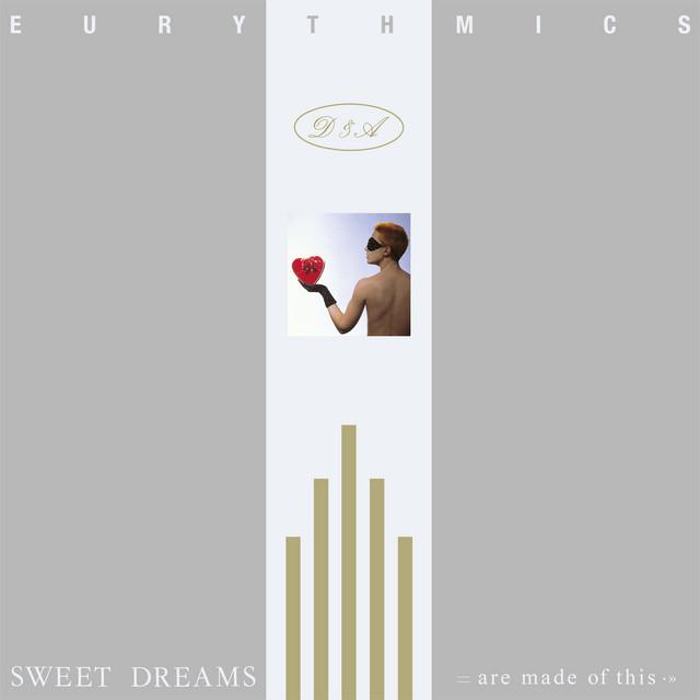 Sweet Dreams [(Are Made of This) [2018 Remastered]] - Eurythmics, Annie Lennox, Dave Stewart