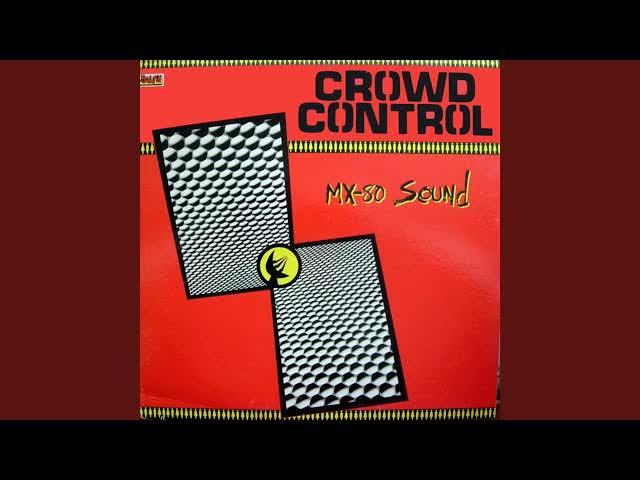 Crowd Control - MX-80 Sound