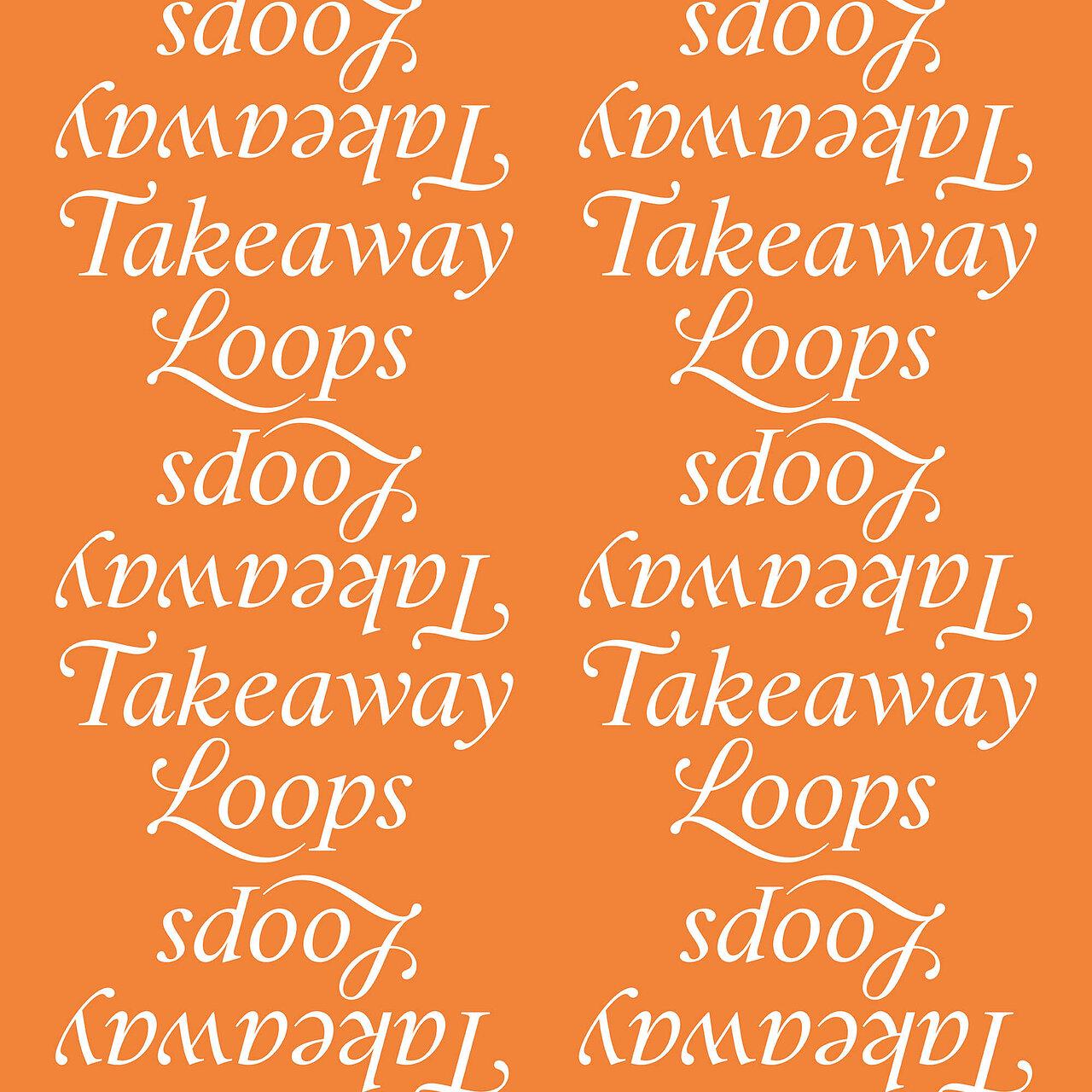 takeaway loops [2024] - Gavin Vanaelst