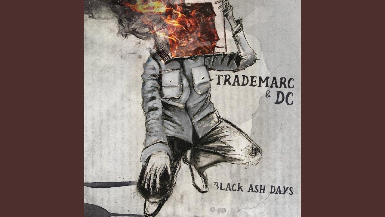 Black Ash Days - Trademarc & DC