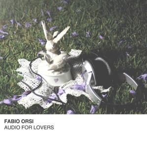 Audio For Lovers - Fabio Orsi