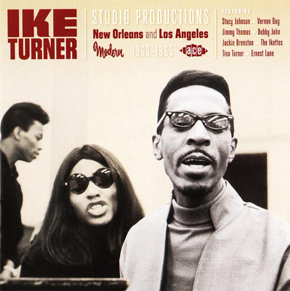 Ike Turner Studio Productions New Orleans & Los Angeles 1963-1965 - Stacy Johnson