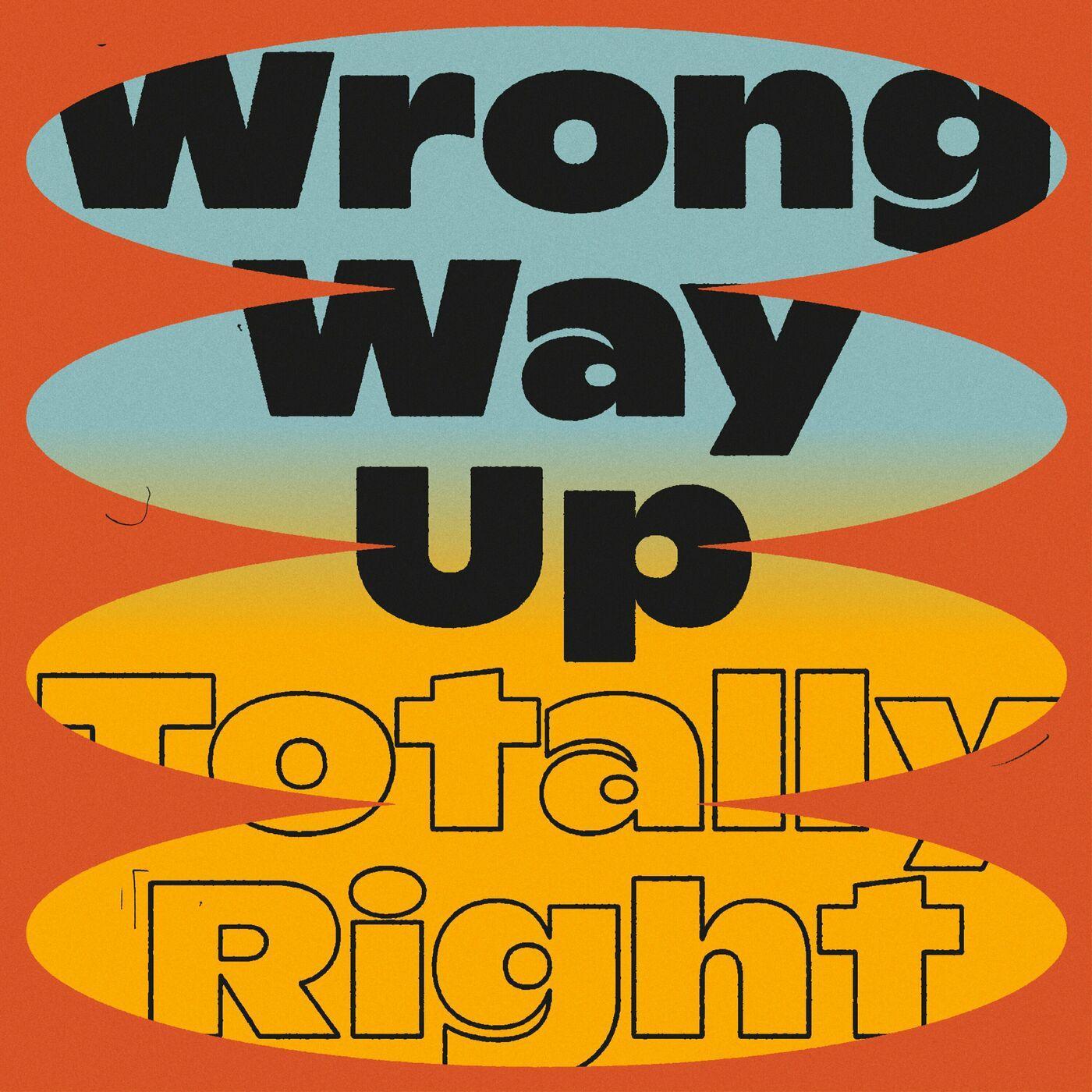 Totally Right - Wrong Way Up