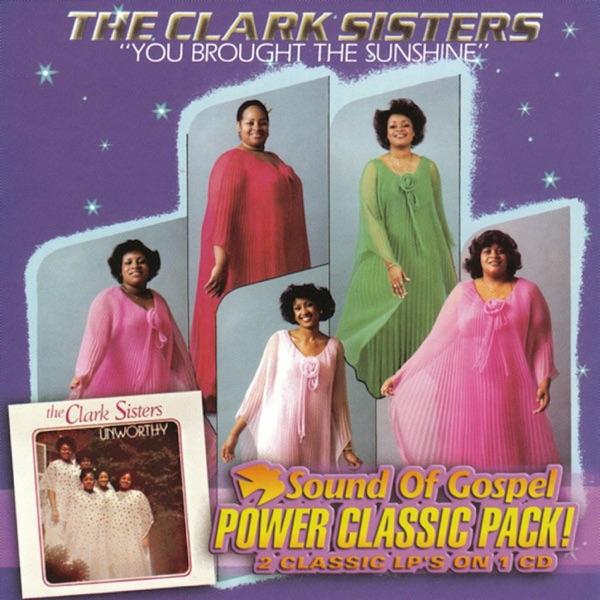 You Brought the Sunshine / Unworthy - The Clark Sisters
