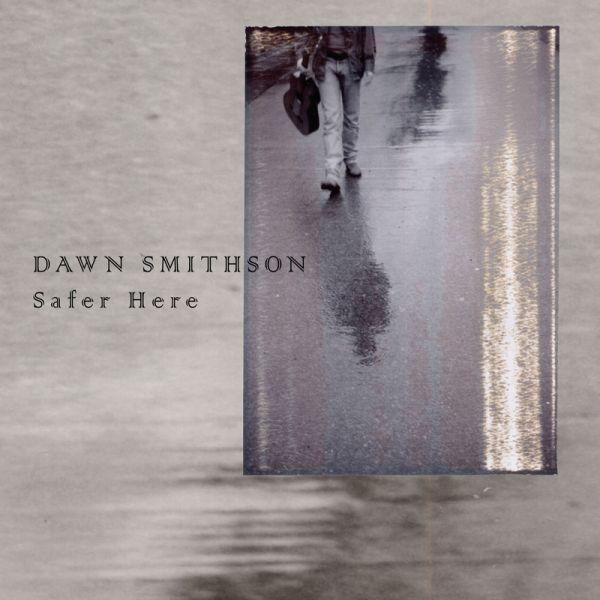 Safer Here - Dawn Smithson