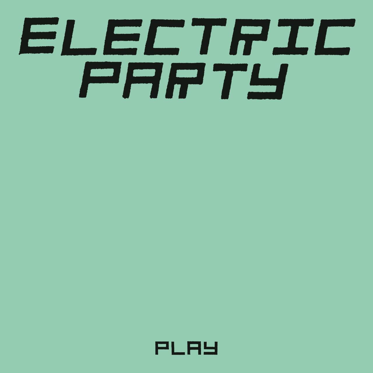 Play - ELECTRIC PARTY